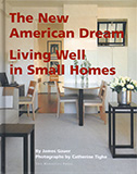 JAMES GAUER architecture + design -- Book -- The New American Dream: Living Well in Small Homes